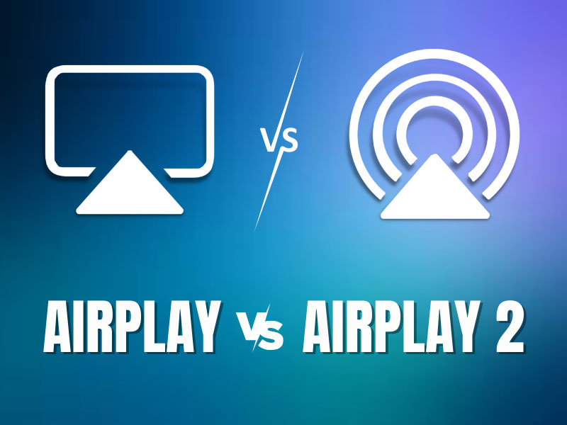What is the Difference Between AirPlay Vs AirPlay 2