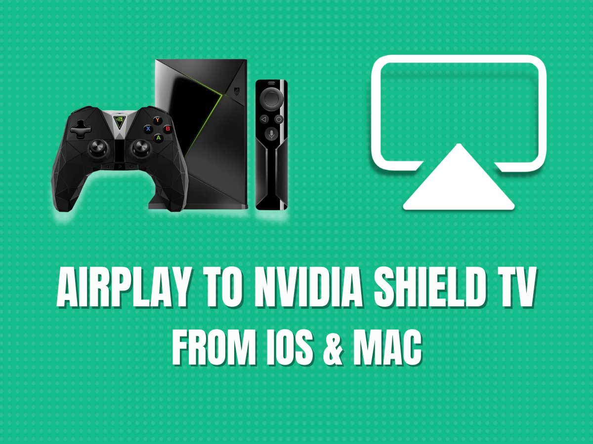 How to AirPlay to Nvidia Shield TV from iPhone, iPad, & Mac